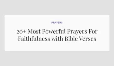 20+ Most Powerful Prayers For Faithfulness with Bible Verses