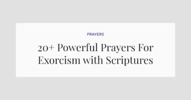 20+ Powerful Prayers For Exorcism with Scriptures