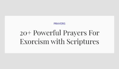 20+ Powerful Prayers For Exorcism with Scriptures
