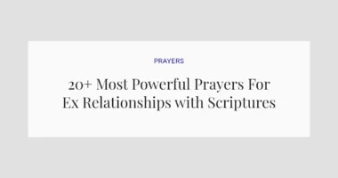 20+ Most Powerful Prayers For Ex Relationships with Scriptures