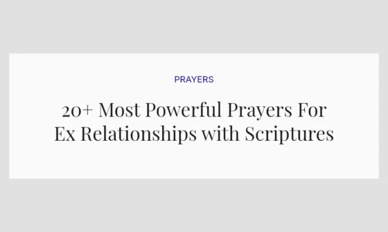 20+ Most Powerful Prayers For Ex Relationships with Scriptures
