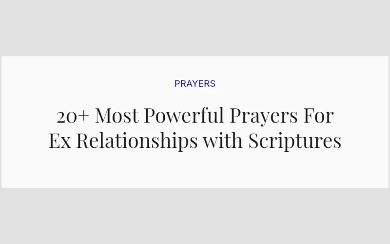 20+ Most Powerful Prayers For Ex Relationships with Scriptures