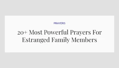 20+ Most Powerful Prayers For Estranged Family Members