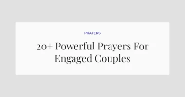 20+ Powerful Prayers For Engaged Couples