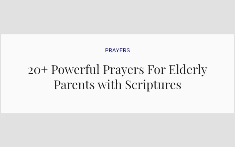 20+ Powerful Prayers For Elderly Parents with Scriptures
