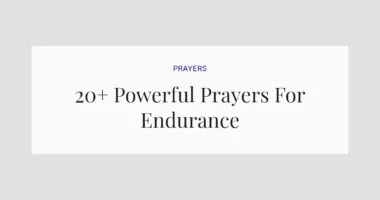 20+ Powerful Prayers For Endurance
