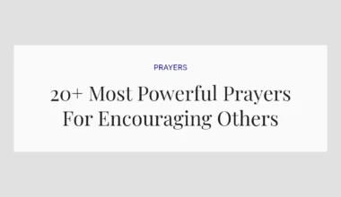 20+ Most Powerful Prayers For Encouraging Others
