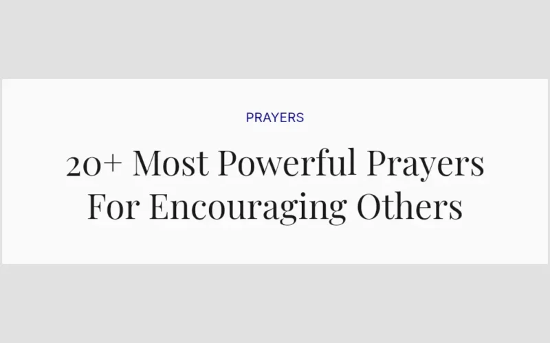 20+ Most Powerful Prayers For Encouraging Others