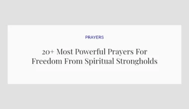 20+ Most Powerful Prayers For Freedom From Spiritual Strongholds