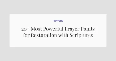 20+ Most Powerful Prayer Points for Restoration with Scriptures