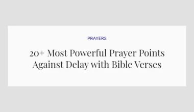 20+ Most Powerful Prayer Points Against Delay with Bible Verses