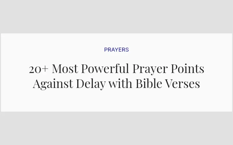 20+ Most Powerful Prayer Points Against Delay with Bible Verses