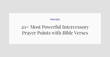 20+ Most Powerful Intercessory Prayer Points with Bible Verses