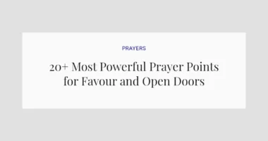 20+ Most Powerful Prayer Points for Favour and Open Doors
