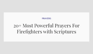 20+ Most Powerful Prayers For Firefighters with Scriptures