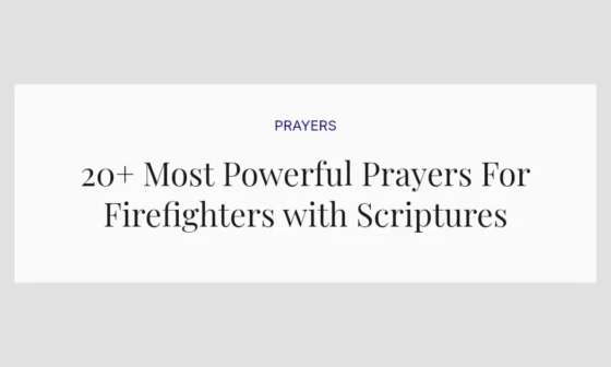 20+ Most Powerful Prayers For Firefighters with Scriptures