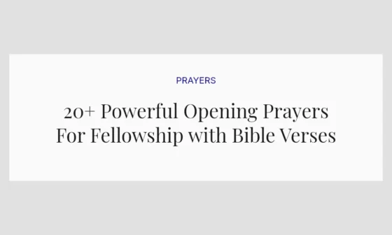 20+ Powerful Opening Prayers For Fellowship with Bible Verses