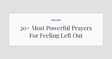 20+ Most Powerful Prayers For Feeling Left Out