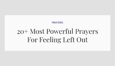 20+ Most Powerful Prayers For Feeling Left Out