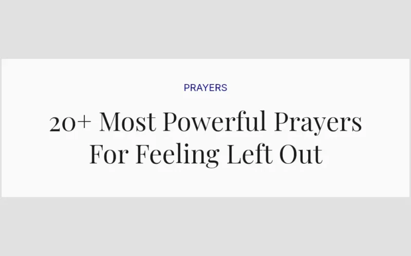 20+ Most Powerful Prayers For Feeling Left Out