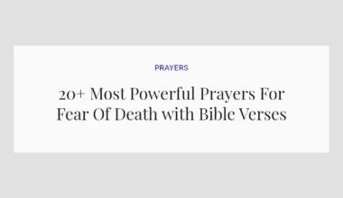 20+ Most Powerful Prayers For Fear Of Death with Bible Verses