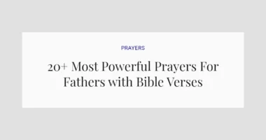 20+ Most Powerful Prayers For Fathers with Bible Verses