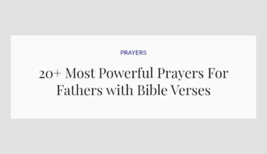 20+ Most Powerful Prayers For Fathers with Bible Verses