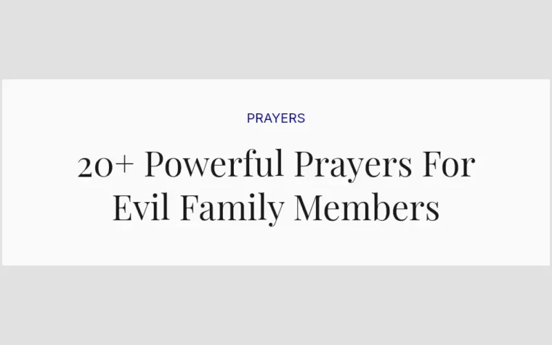 20+ Powerful Prayers For Evil Family Members