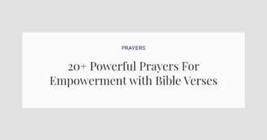 20+ Powerful Prayers For Empowerment with Bible Verses