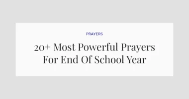 20+ Most Powerful Prayers For End Of School Year