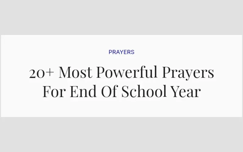 20+ Most Powerful Prayers For End Of School Year