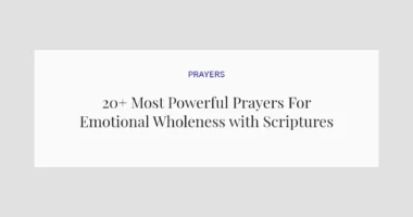 20+ Most Powerful Prayers For Emotional Wholeness with Scriptures