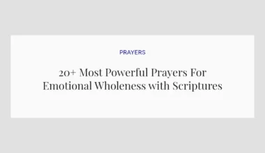 20+ Most Powerful Prayers For Emotional Wholeness with Scriptures