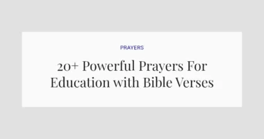 20+ Powerful Prayers For Education with Bible Verses