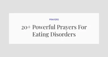20+ Powerful Prayers For Eating Disorders