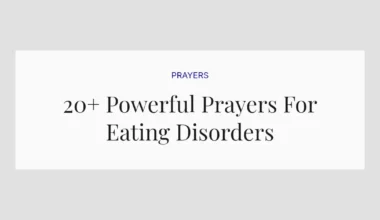 20+ Powerful Prayers For Eating Disorders