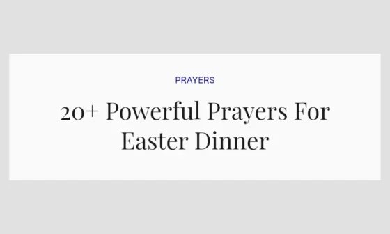 20+ Powerful Prayers For Easter Dinner