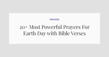 20+ Most Powerful Prayers For Earth Day with Bible Verses