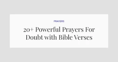 20+ Powerful Prayers For Doubt with Bible Verses