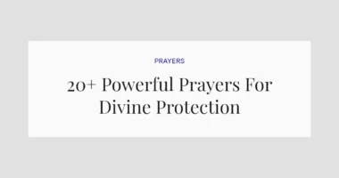 20+ Powerful Prayers For Divine Protection