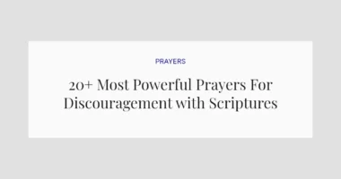 20+ Most Powerful Prayers For Discouragement with Scriptures