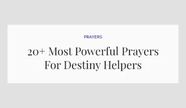 20+ Most Powerful Prayers For Destiny Helpers