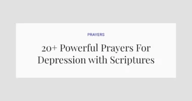 20+ Powerful Prayers For Depression with Scriptures