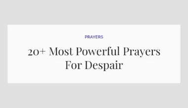 20+ Most Powerful Prayers For Despair