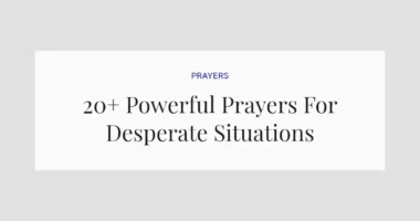 20+ Powerful Prayers For Desperate Situations