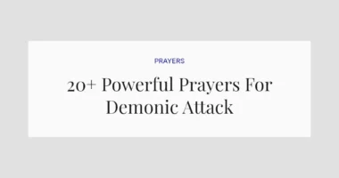 20+ Powerful Prayers For Demonic Attack