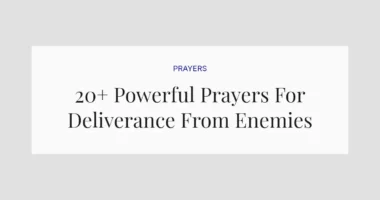 20+ Powerful Prayers For Deliverance From Enemies