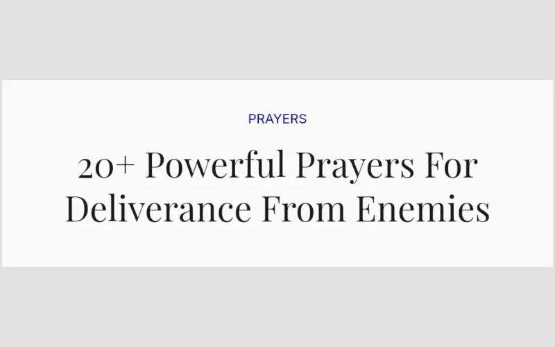 20+ Powerful Prayers For Deliverance From Enemies
