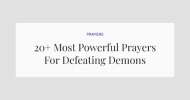 20+ Most Powerful Prayers For Defeating Demons