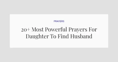 20+ Most Powerful Prayers For Daughter To Find Husband